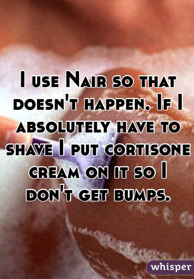 I use Nair so that doesn't happen. If I absolutely have to shave I put cortisone cream on it so I don't get bumps. 