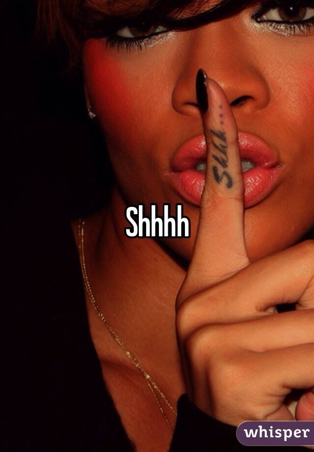 Shhhh 