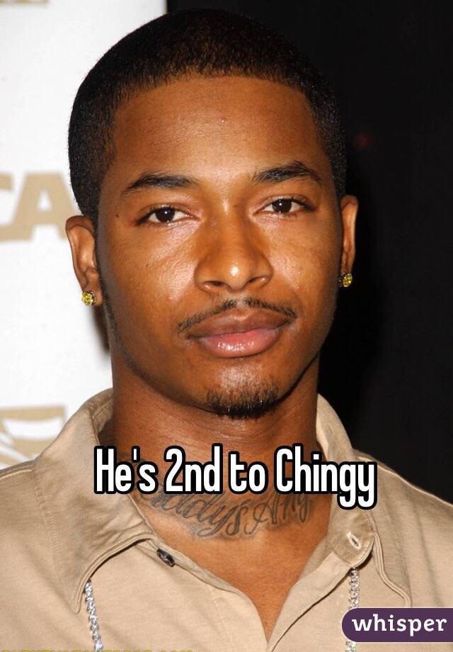 He's 2nd to Chingy 