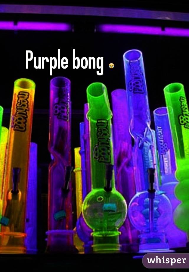 Purple bong 😂