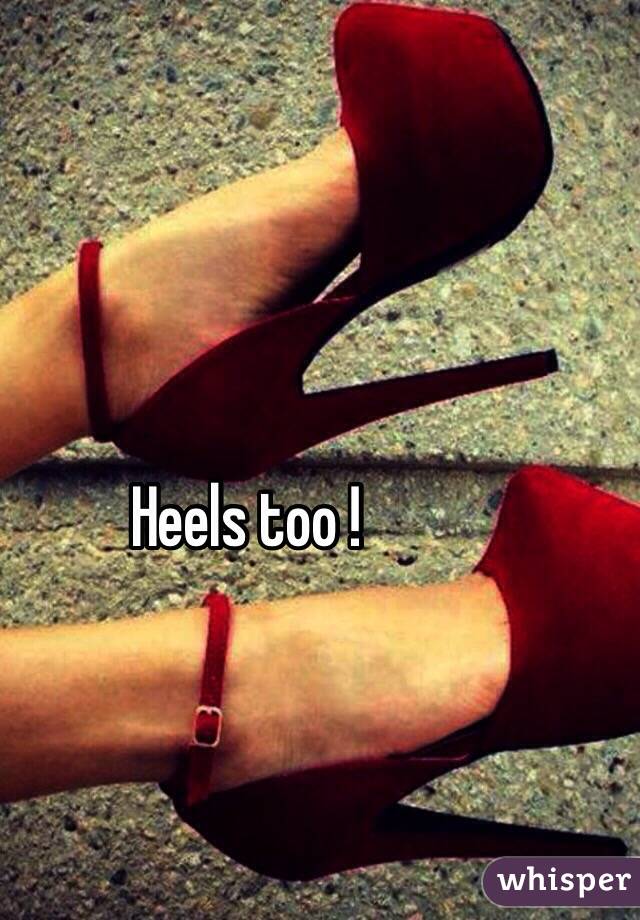 Heels too !