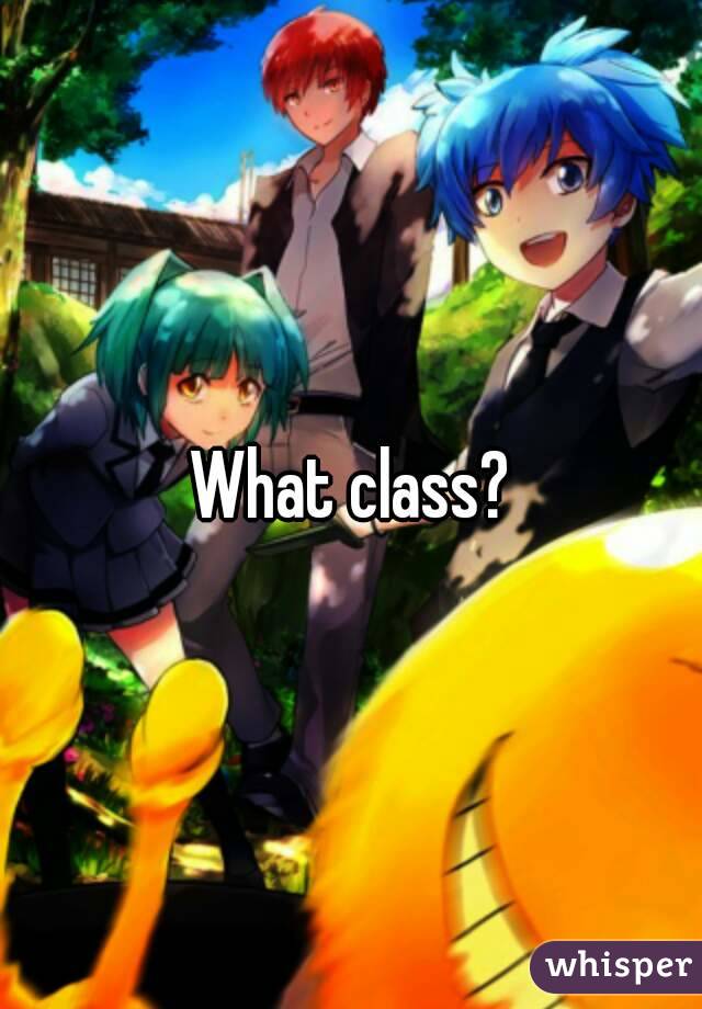 What class?