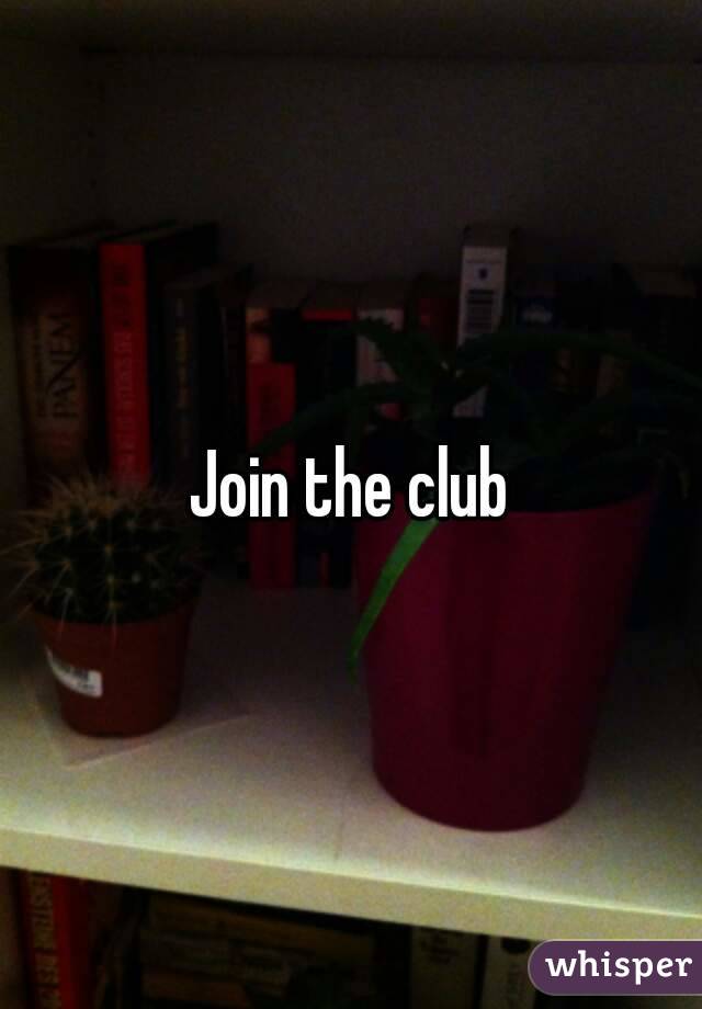 Join the club