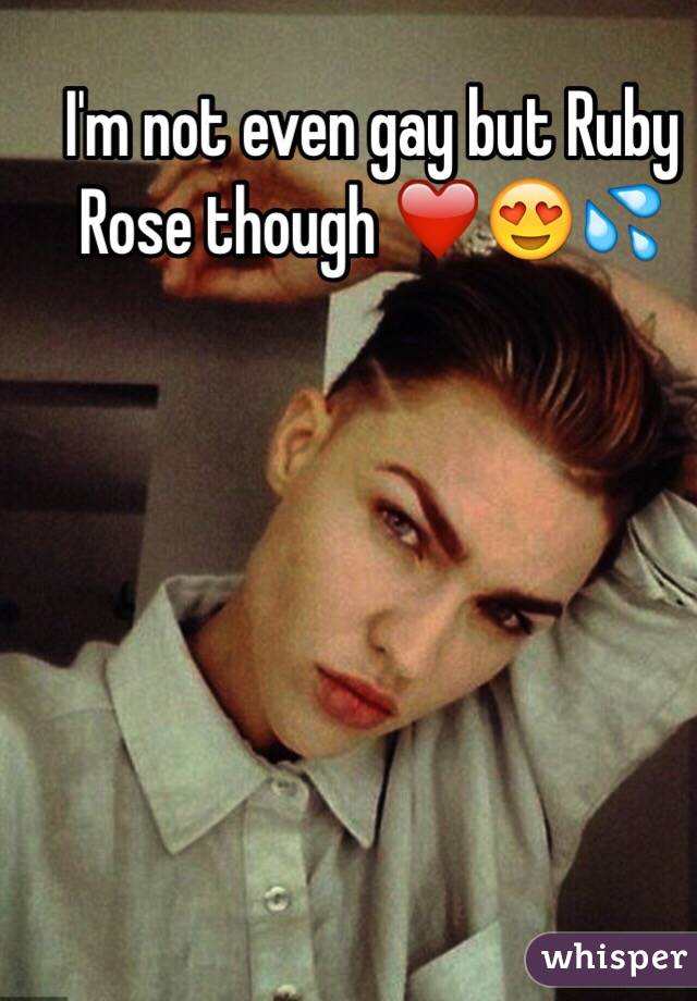 I'm not even gay but Ruby Rose though ❤️😍💦