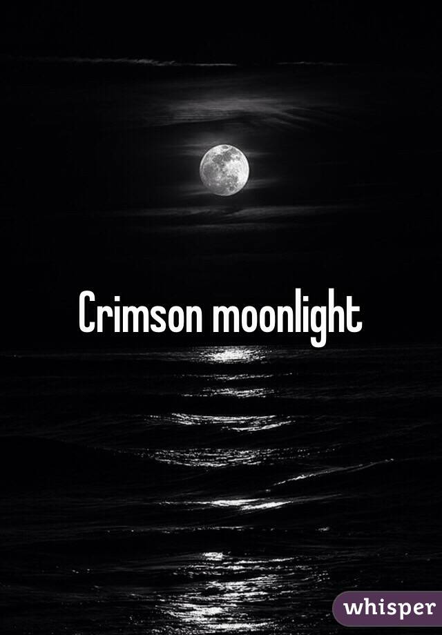 Crimson moonlight 