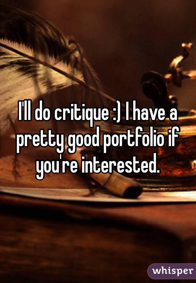 I'll do critique :) I have a pretty good portfolio if you're interested.