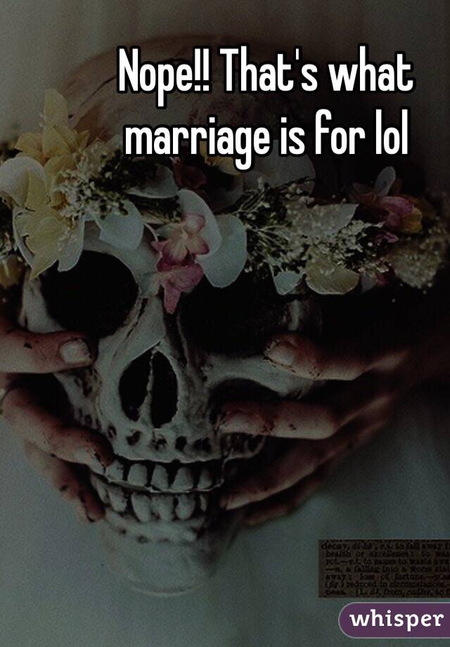 Nope!! That's what marriage is for lol