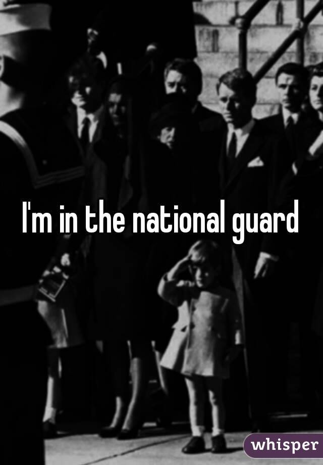 I'm in the national guard