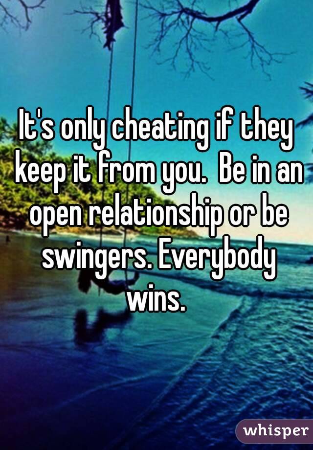 It's only cheating if they keep it from you.  Be in an open relationship or be swingers. Everybody wins. 