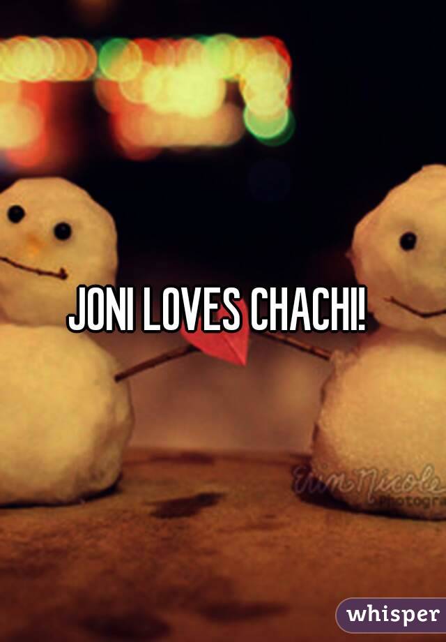 JONI LOVES CHACHI! 