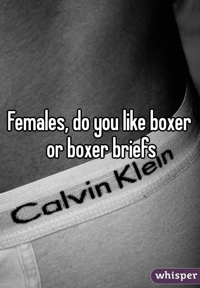 Females, do you like boxer or boxer briefs