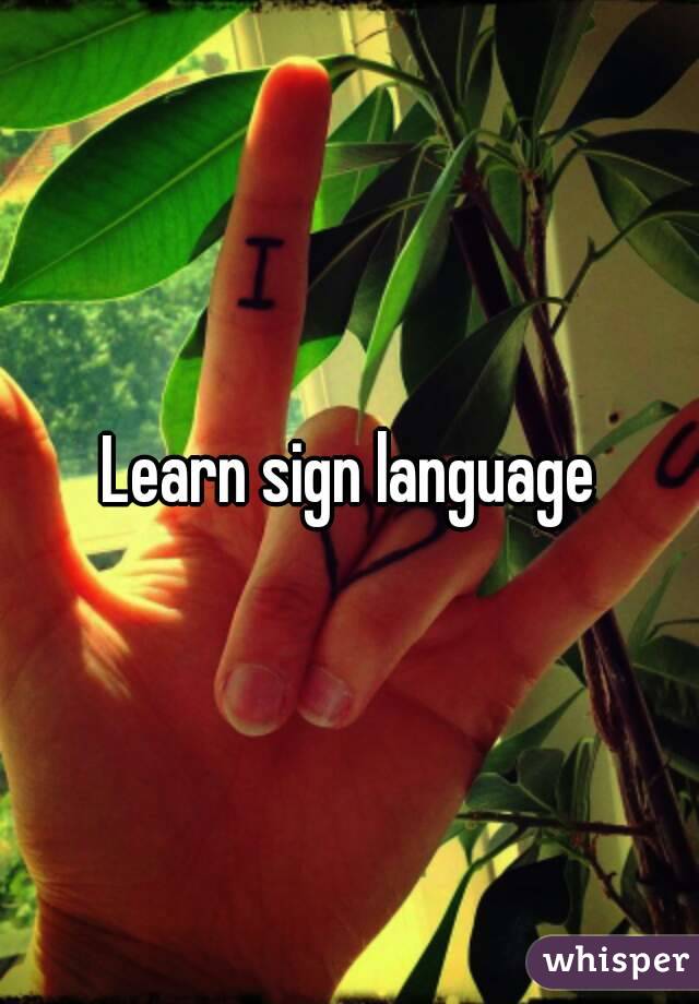 Learn sign language