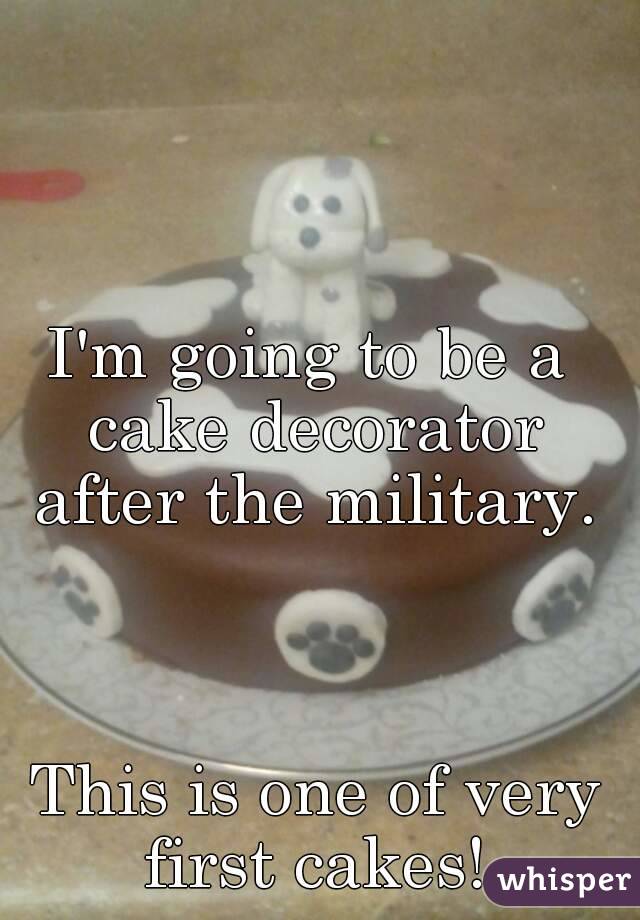 I'm going to be a cake decorator after the military.



 This is one of very first cakes!