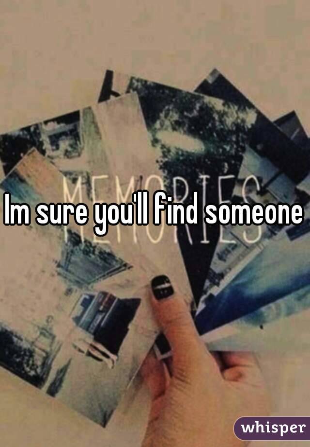 Im sure you'll find someone