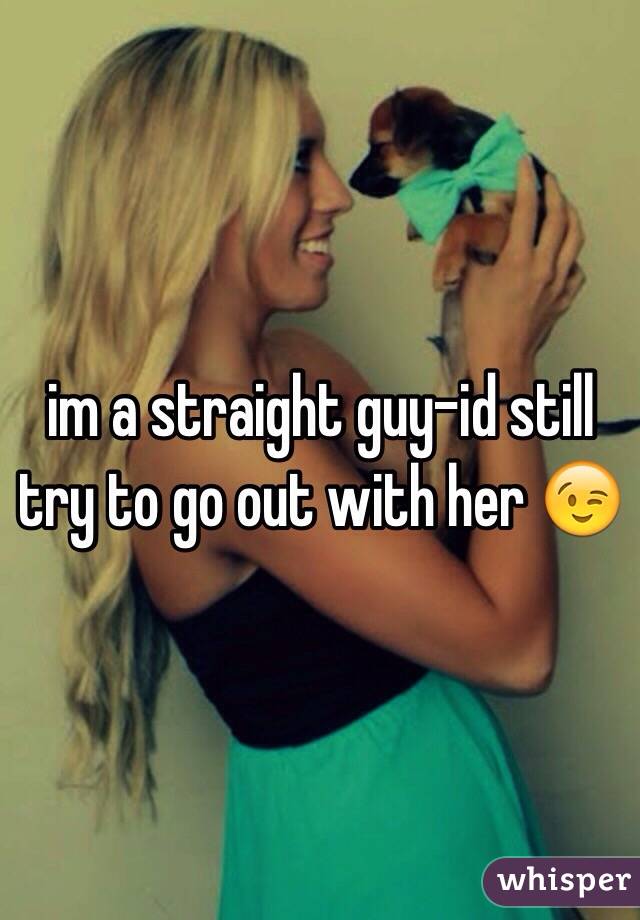 im a straight guy-id still try to go out with her 😉