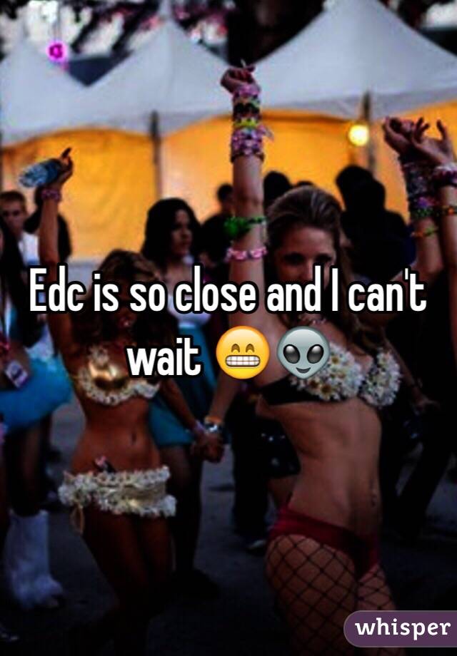 Edc is so close and I can't wait 😁👽