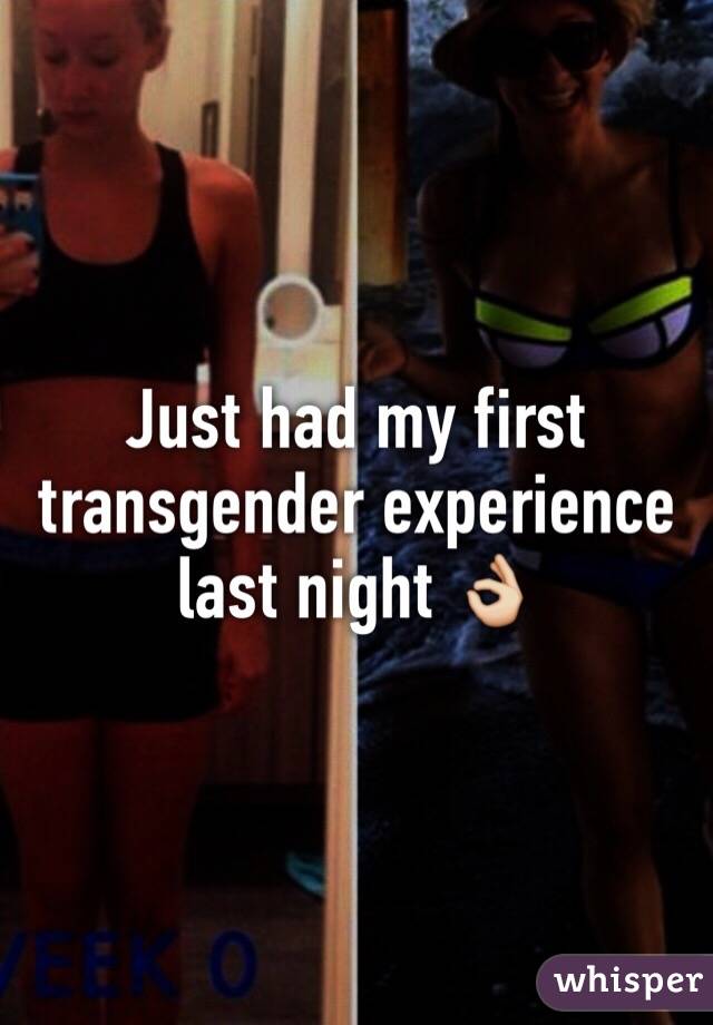 Just had my first transgender experience last night 👌