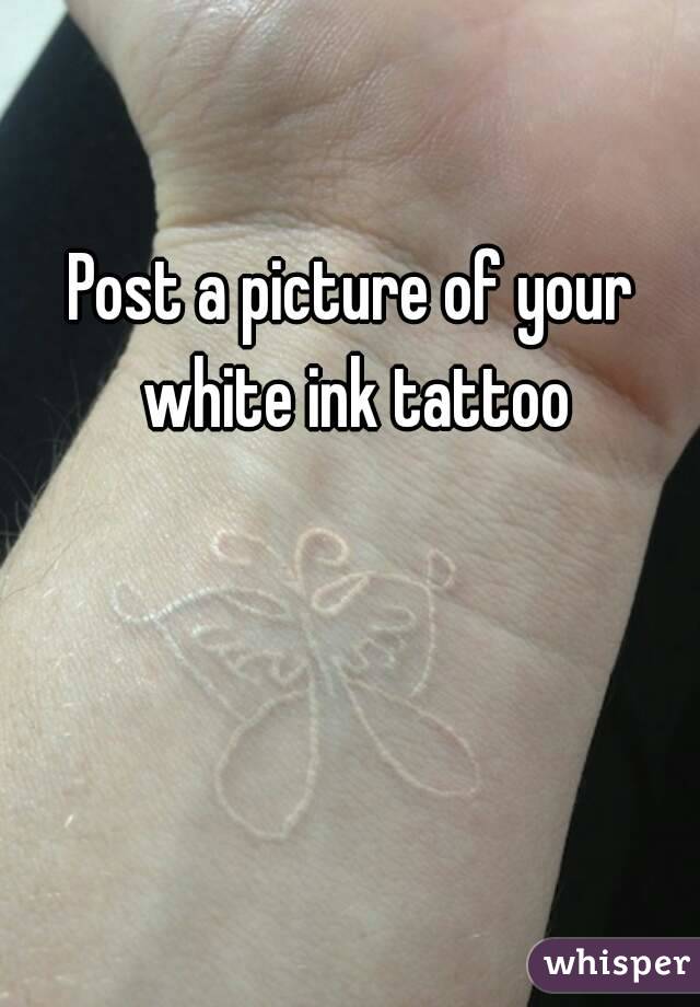 Post a picture of your white ink tattoo