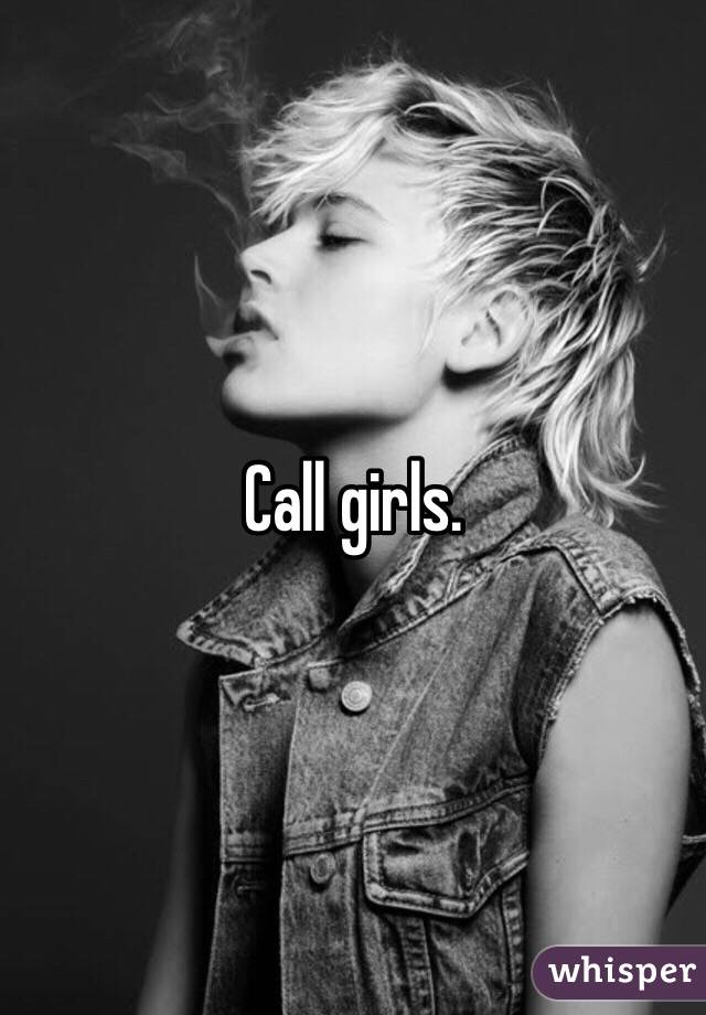 Call girls. 