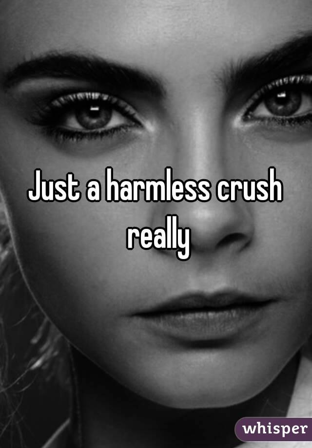 Just a harmless crush really