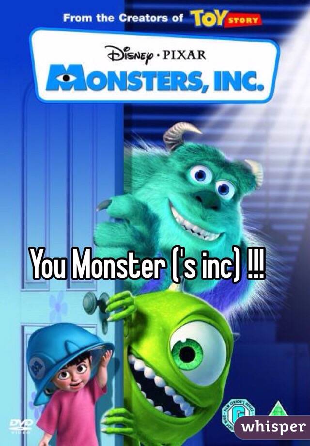 You Monster ('s inc) !!!
