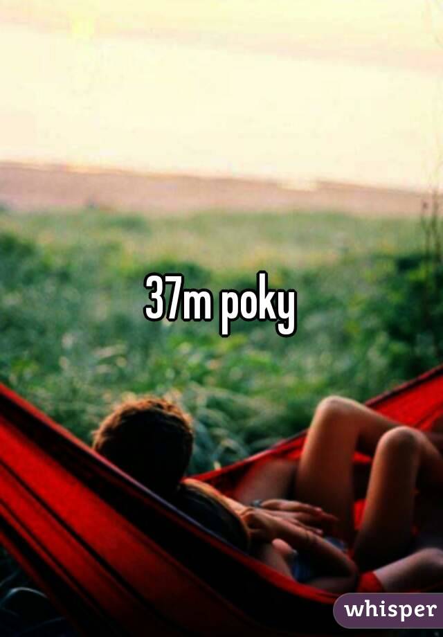 37m poky