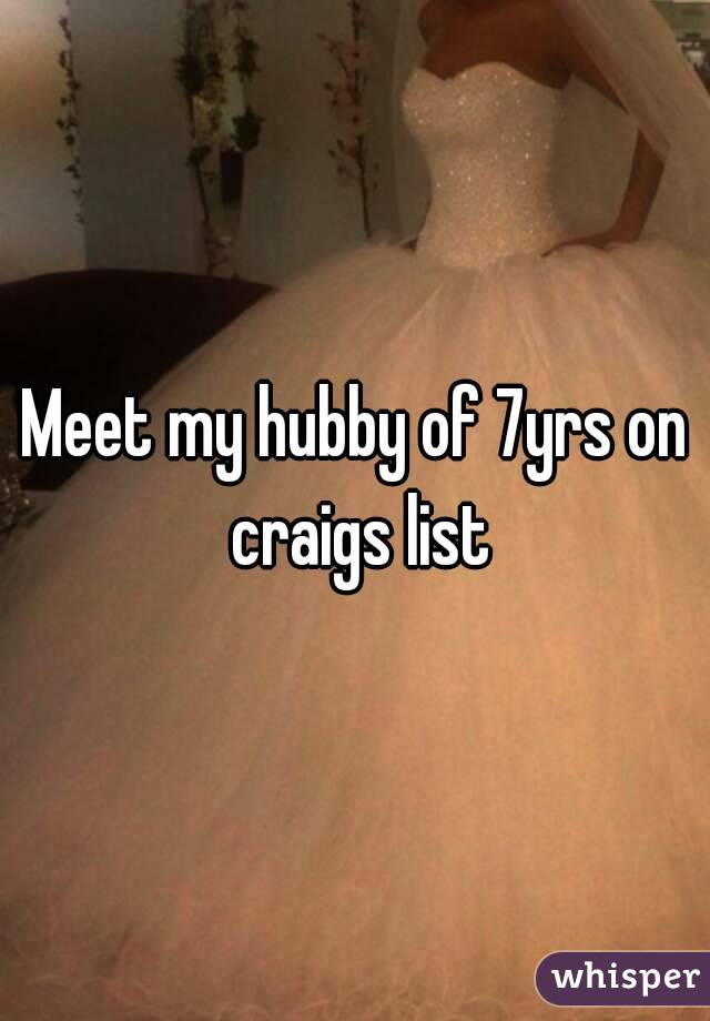 Meet my hubby of 7yrs on craigs list