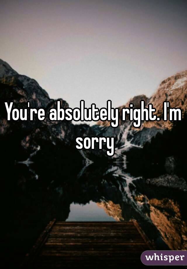 You're absolutely right. I'm sorry