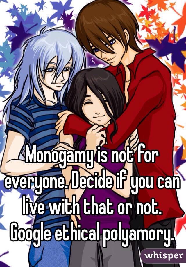 Monogamy is not for everyone. Decide if you can live with that or not. Google ethical polyamory.