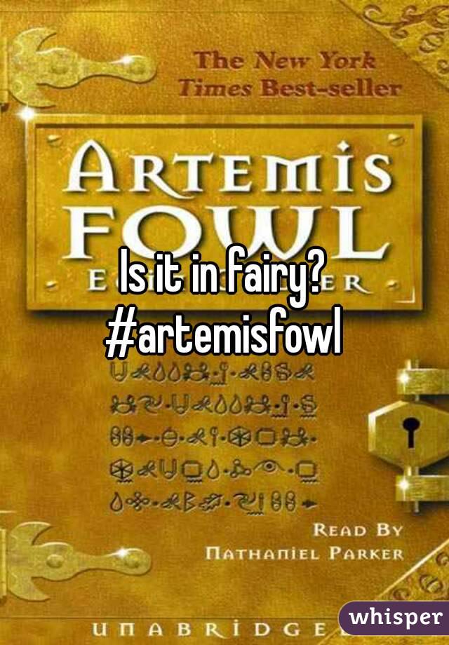 Is it in fairy?
#artemisfowl