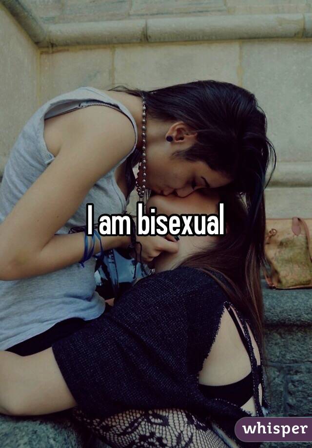 I am bisexual 