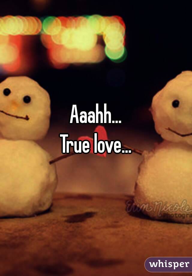 Aaahh...
True love...