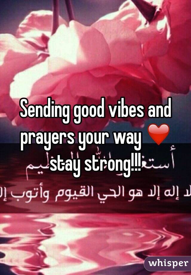 Sending good vibes and prayers your way ❤️ stay strong!!!