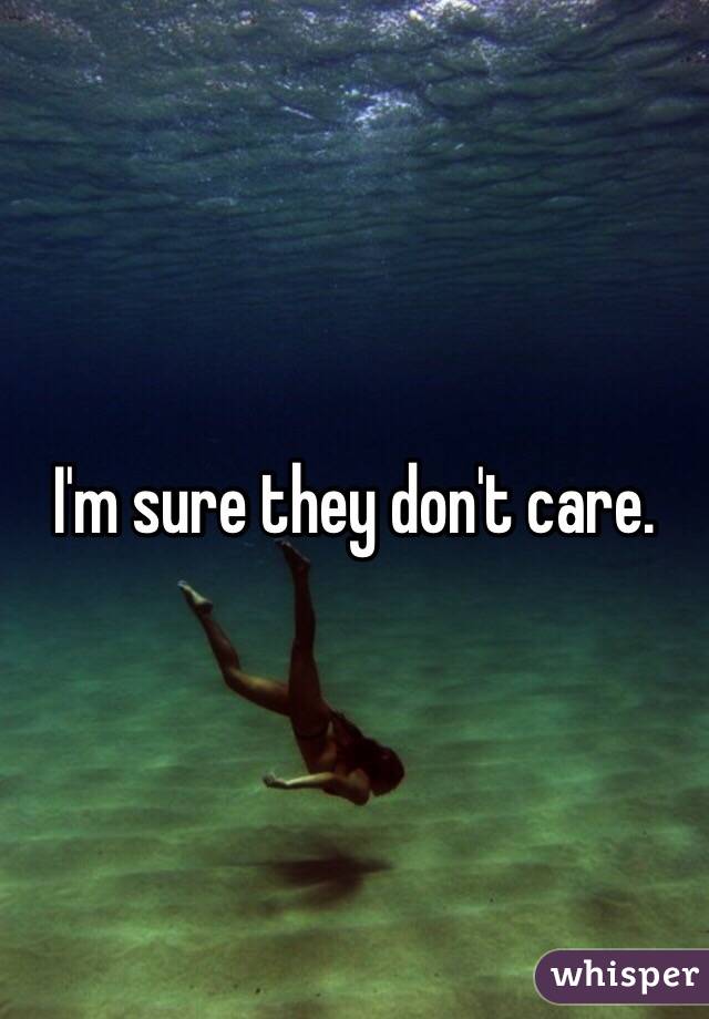 I'm sure they don't care.