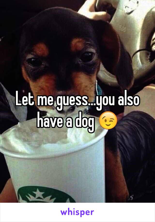 Let me guess...you also have a dog 😉