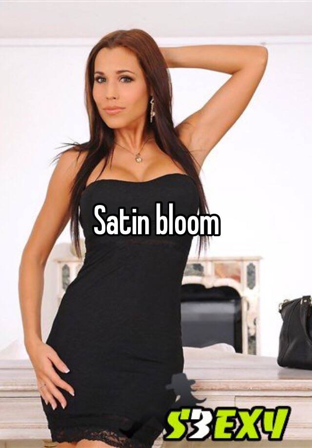 Satin Bloom