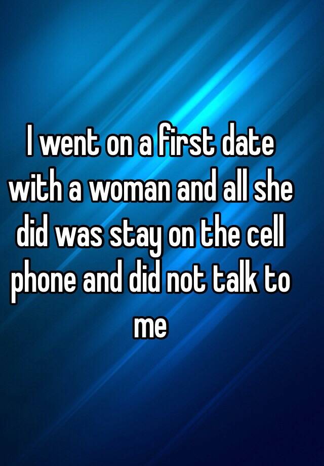 i-went-on-a-first-date-with-a-woman-and-all-she-did-was-stay-on-the