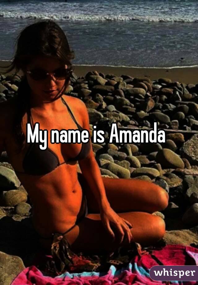 My name is Amanda 