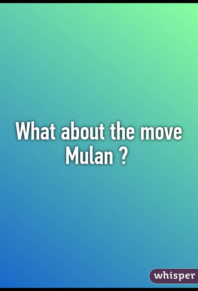 What about the move Mulan ? 