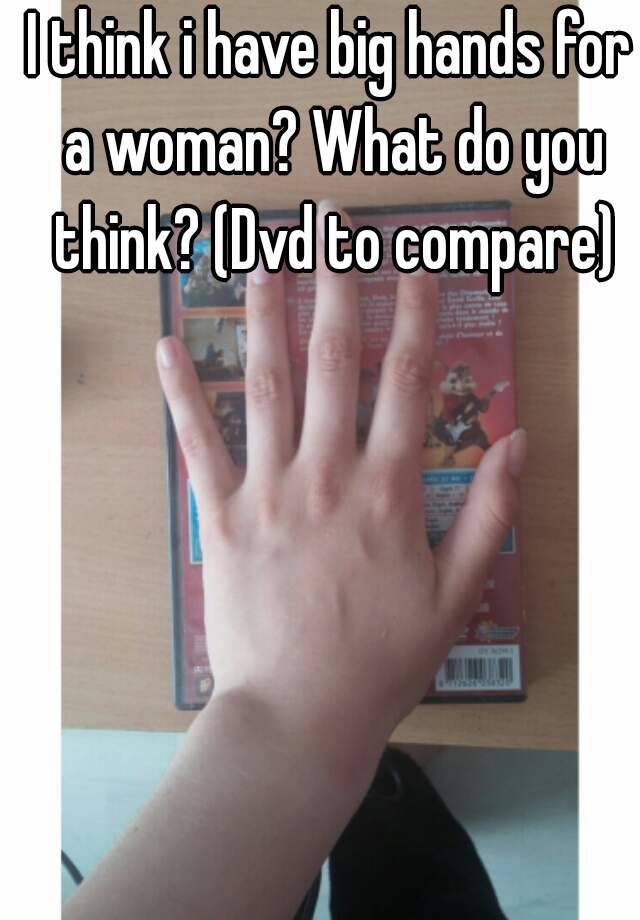 Why Do I Have Big Hands For A Girl