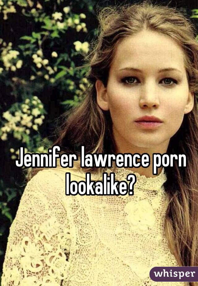 Jennifer lawrence porn lookalike?