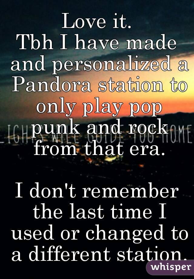 Love it.
Tbh I have made and personalized a Pandora station to only play pop punk and rock from that era.

I don't remember the last time I used or changed to a different station.