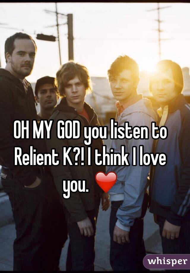 OH MY GOD you listen to Relient K?! I think I love you. ❤️