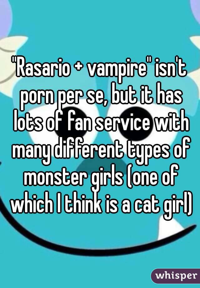 "Rasario + vampire" isn't porn per se, but it has lots of fan service with many different types of monster girls (one of which I think is a cat girl)