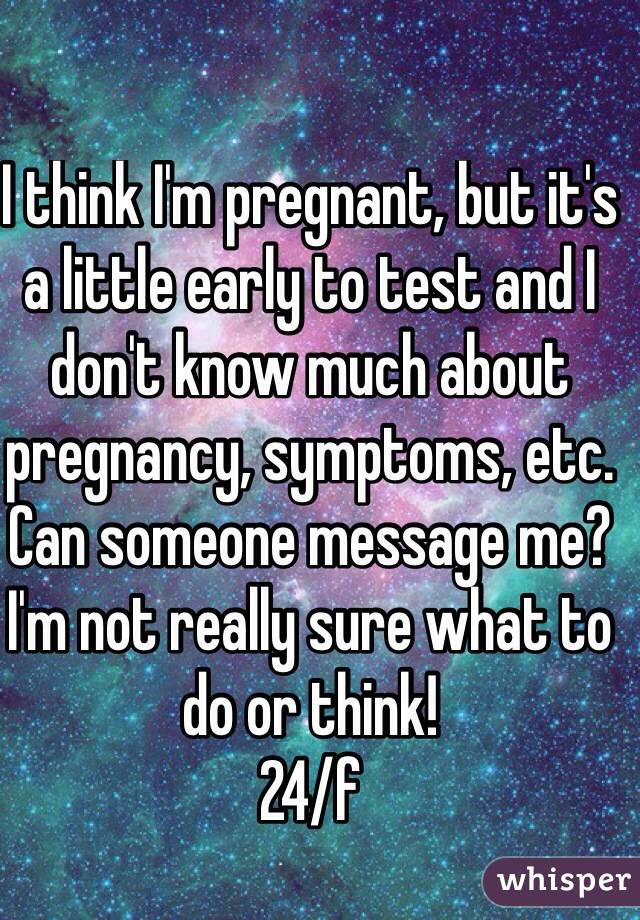 I Think I M Pregnant What Do I Do 56