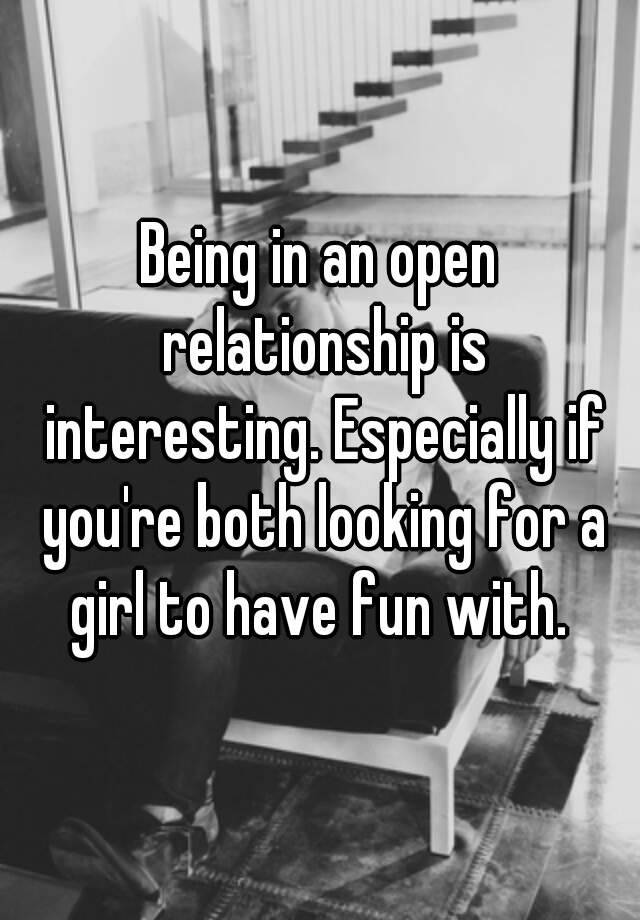 being-in-an-open-relationship-is-interesting-especially-if-you-re-both