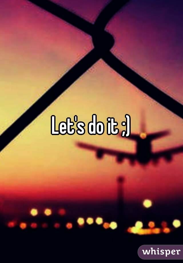 Let's do it ;)