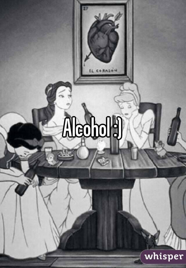 Alcohol :)
