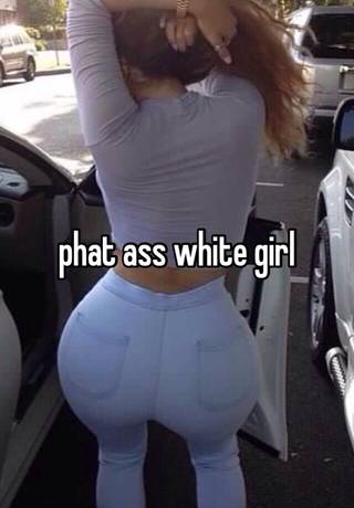 Phat Ass White