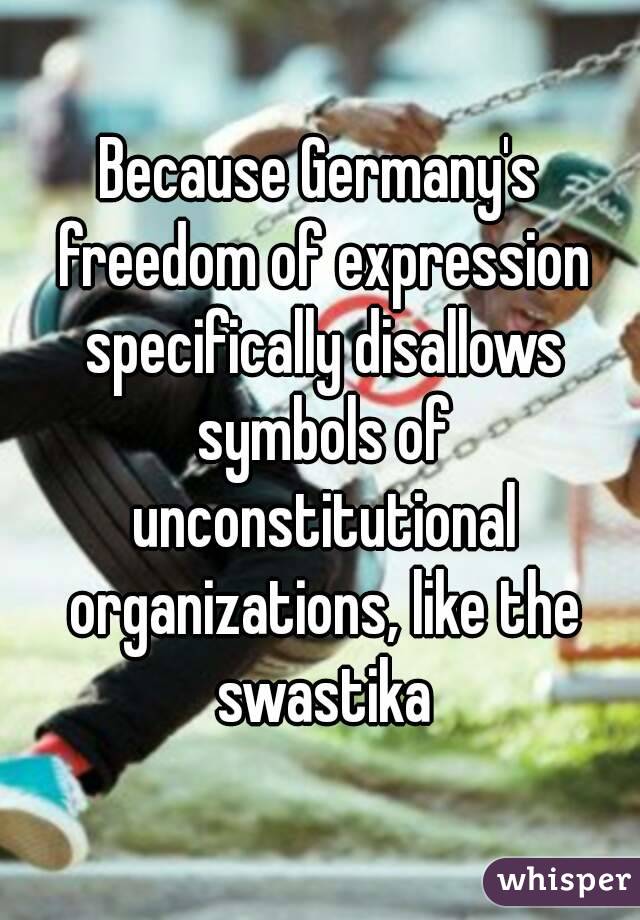 Because Germany's freedom of expression specifically disallows symbols of unconstitutional organizations, like the swastika